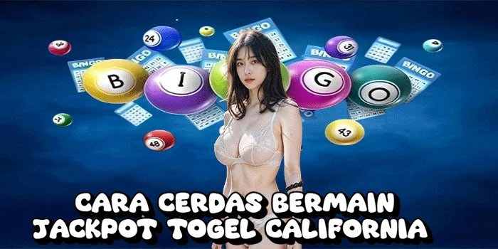 Cara Cerdas Bermain Jackpot Togel California