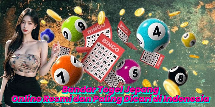 Bandar Togel Jepang Online Resmi dan Paling Dicari di Indonesia
