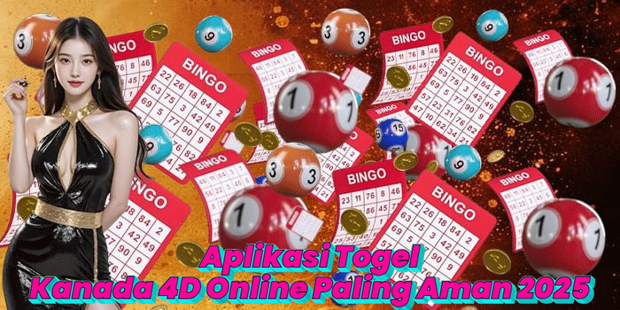 Aplikasi Togel Kanada 4D Online Paling Aman 2025