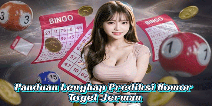 Panduan Lengkap Prediksi Nomor Togel Jerman
